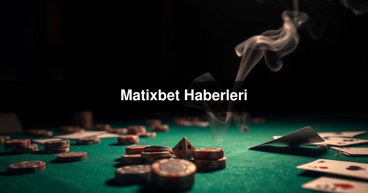 Matixbet Haberleri